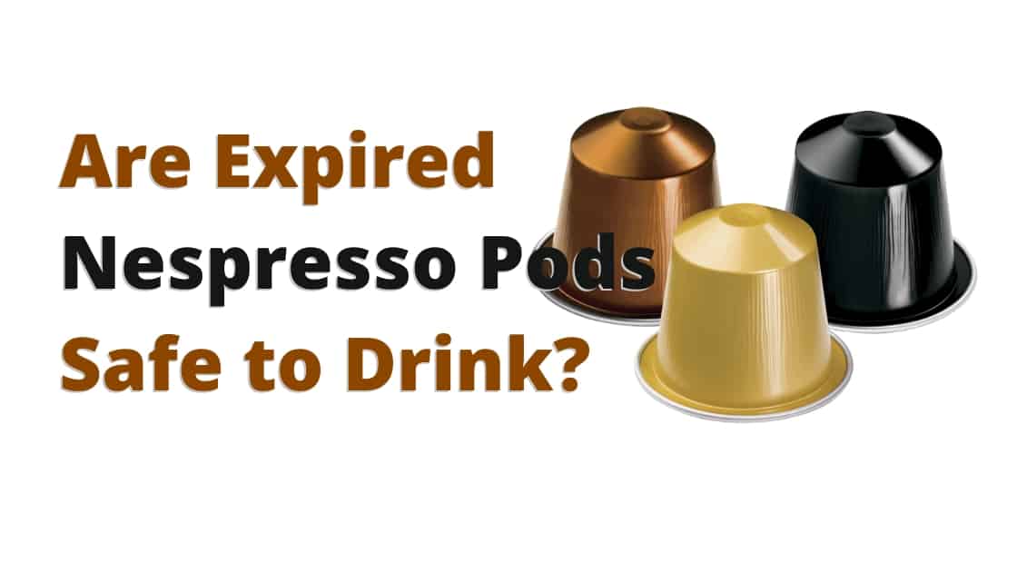 Are Expired Nespresso Safe to Drink? Buzz